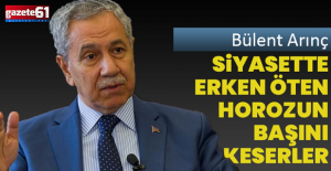 BÜLENT ARINÇ'TAN İMAMOĞLU YORUMU...