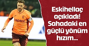 Eskihellaç açıkladı! Sahadaki en güçlü yönüm hızım...