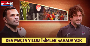 Galatasaray ve Trabzonspor'un eksik futbolcuları dikkat çekti!