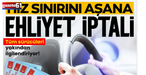 Hız sınırını aşana ehliyet iptali! Sürücüleri yakından ilgilendiriyor...