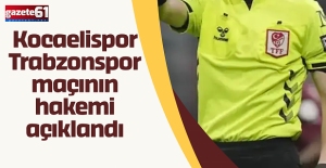 Kocaelispor - Trabzonspor maçının hakemi açıklandı