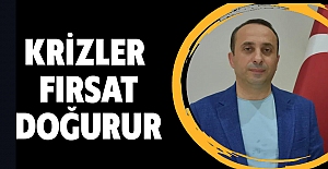 Krizler Fırsat Doğurur