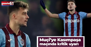 Muçi’ye Kasımpaşa maçında kritik uyarı geldi