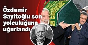 Özdemir Sayitoğlu son yolculuğuna uğurlandı