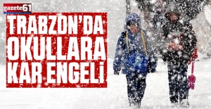 Trabzon'da Okullar tatil!