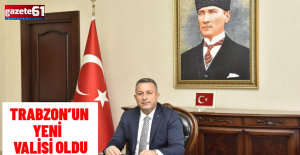 Trabzon'un Yeni Valisi Tahir Şahin oldu