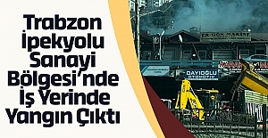 Trabzon İpekyolu Sanayi Bölgesi’nde İş Yerinde Yangın Çıktı