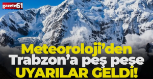 Trabzon’da sağanak, kuvvetli rüzgâr ve çığ riski var!