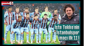 Trabzonspor'da 10. kupa rakip İstanbul! İşte Fatih Tekke'nin muhtemel 11'i