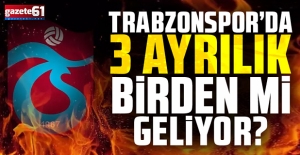 Trabzonspor'da 3 ayrılık birden yaşanacak!