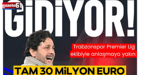 Trabzonspor’un yıldızı 30 milyon euroya gidiyor!
