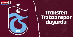 Transferi Trabzonspor duyurdu