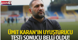 Ümit Karan'ın test sonucu çıktı
