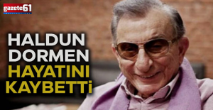 Usta sanatçı Haldun Dormen yaşamını yitirdi!