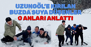 Uzungöl’e kırılan buzda suya düşenler o anları anlattı