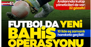 10 ilde “Bahis” operasyonu