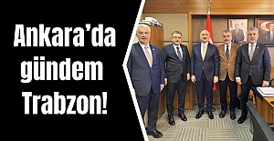 Ankara’da gündem Trabzon!