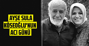 Ayşe Sula Köseoğlu’nun acı günü!