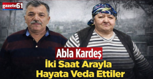 Bölgemizde acı tesadüf: İki kardeş 2 saat arayla hayatını kaybetti