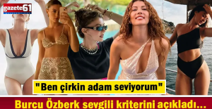 Burcu Özberk: Çirkin erkek seviyorum
