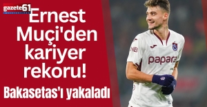 Ernest Muçi'den kariyer rekoru! Bakasetas'ı yakaladı