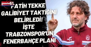 Fatih Tekke galibiyet taktiğini belirledi! İşte Trabzonspor'un Fenerbahçe planı
