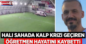 Öğretmen halı sahada kalp krizi geçirdi!