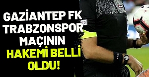 Gaziantep FK - Trabzonspor maçının hakemi belli oldu!