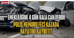 Polis memuru, emekliliğine 4 gün kala kazada hayatını kaybetti