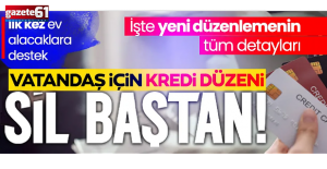 Vatandaş için kredi düzeni sil baştan!