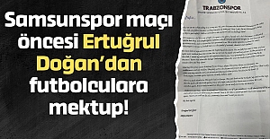 Samsunspor maçı öncesi Ertuğrul Doğan’dan futbolculara mektup!