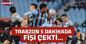 Trabzon 5 dakikada fişi çekti...