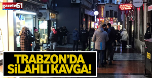 Trabzon'da silahlı çatışma