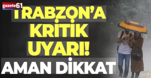 Trabzon için kritik uyarı: Saat vererek uyardı
