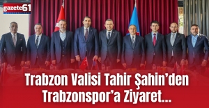 Trabzon Valisi Tahir Şahin’den Trabzonspor’a Ziyaret…