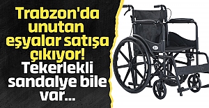 Trabzon'da unutan eşyalar satışa çıkıyor! Tekerlekli sandalye bile var...