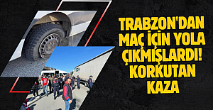 Trabzon'dan maç için yola çıkmışlardı! Giresun çıkışında korkutan kaza