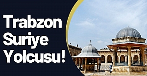 ​​​​​Trabzon Suriye Yolcusu!