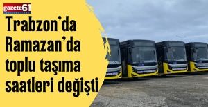 Trabzon’da Ramazan’da toplu taşıma saatleri değişti