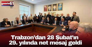 Trabzon’dan 28 Şubat’ın 29. yılında net mesaj geldi