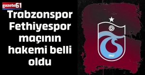 Trabzonspor - Fethiyespor maçının hakemi belli oldu