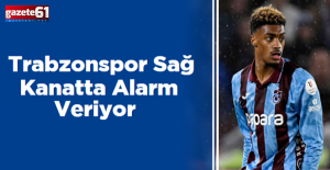 Trabzonspor Sağ Kanatta Alarm Veriyor