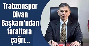 Trabzonspor Divan Başkanı’ndan taraftara çağrı…