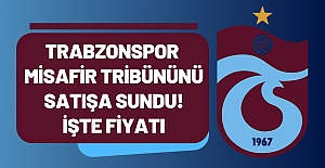 Trabzonspor misafir tribününü satışa sundu! işte fiyatı