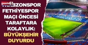 Trabzonspor–Fethiyespor maçı öncesi taraftara kolaylık: Büyükşehir duyurdu