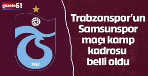 Trabzonspor’un Samsunspor maçı kamp kadrosu belli oldu