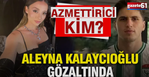 Aleyna Kalaycıoğlu sorguda ne anlattı? 