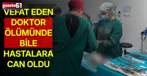 Beyin ölümü gerçekleşen aile hekiminin organları umut oldu
