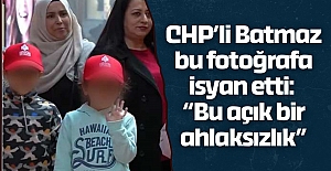 CHP’li Batmaz bu fotoğrafa isyan etti: “Bu açık bir ahlaksızlık”