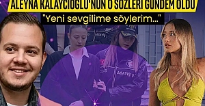 Cinayetin ayak sesleri 9 ay önce duyulmuş! Aleyna Kalaycıoğlu'nun sözleri gündem oldu: "Yeni sevgilime söylerim..."